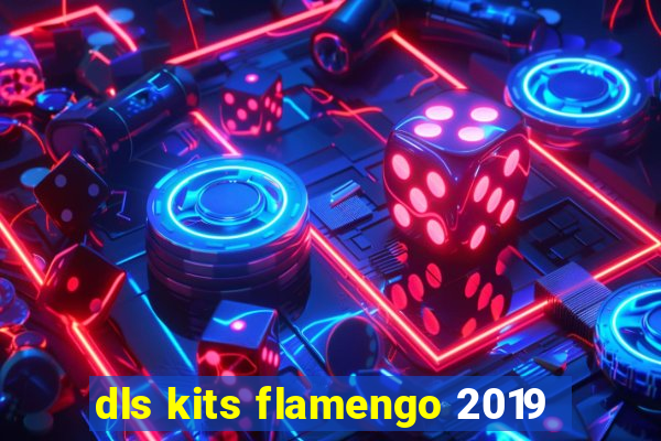 dls kits flamengo 2019